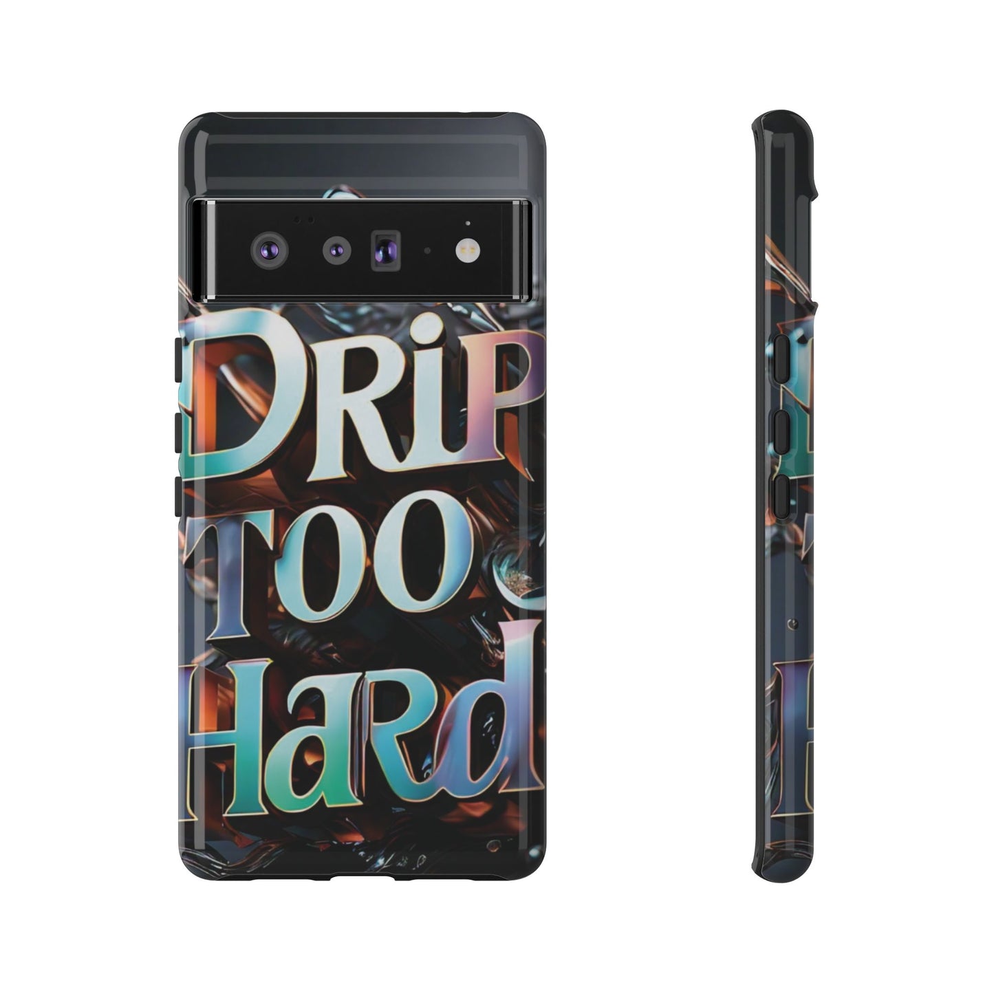 "Drip Too Hard" - Tough Cases