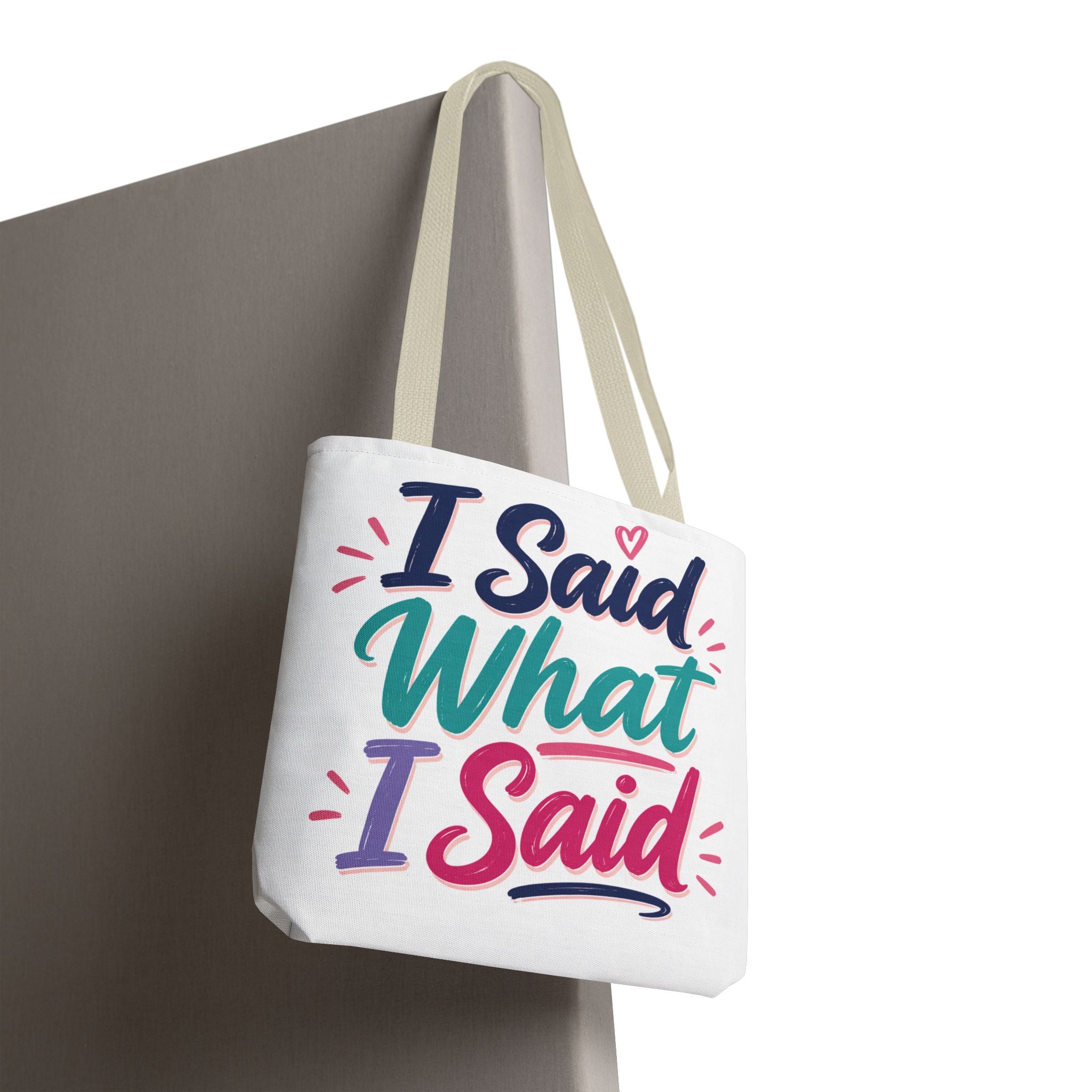 I Said What I Said - Tote Bag