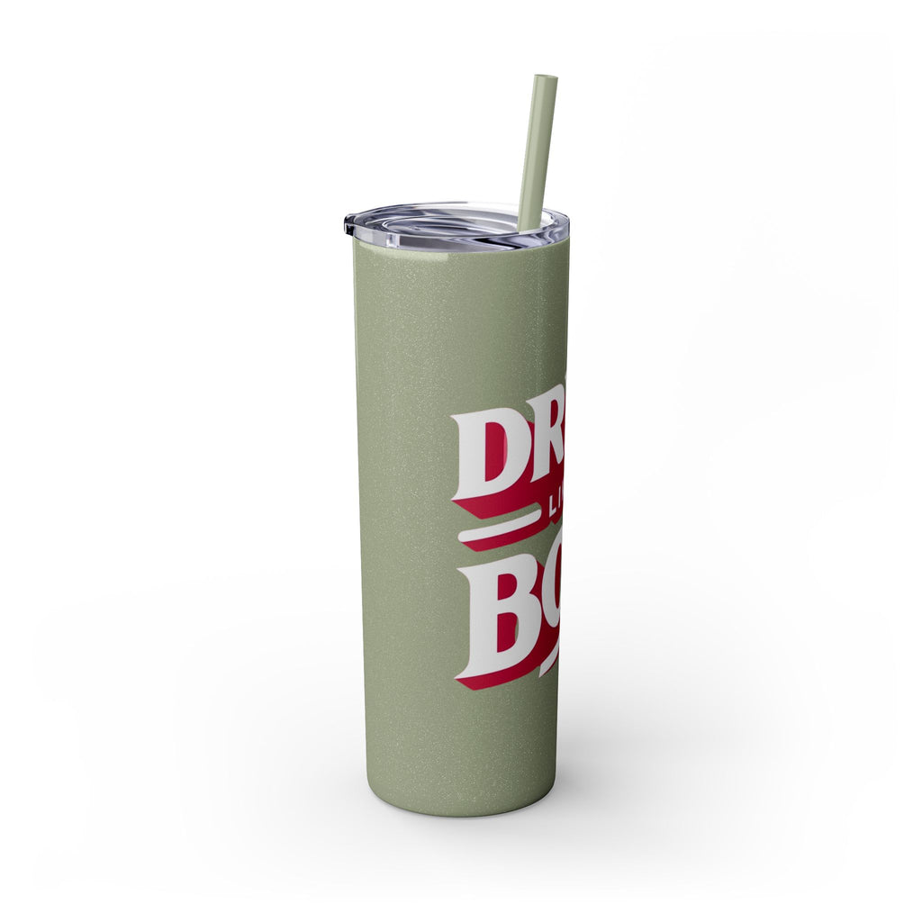 Drink Like A Boss - Skinny Tumbler with Straw, 20oz