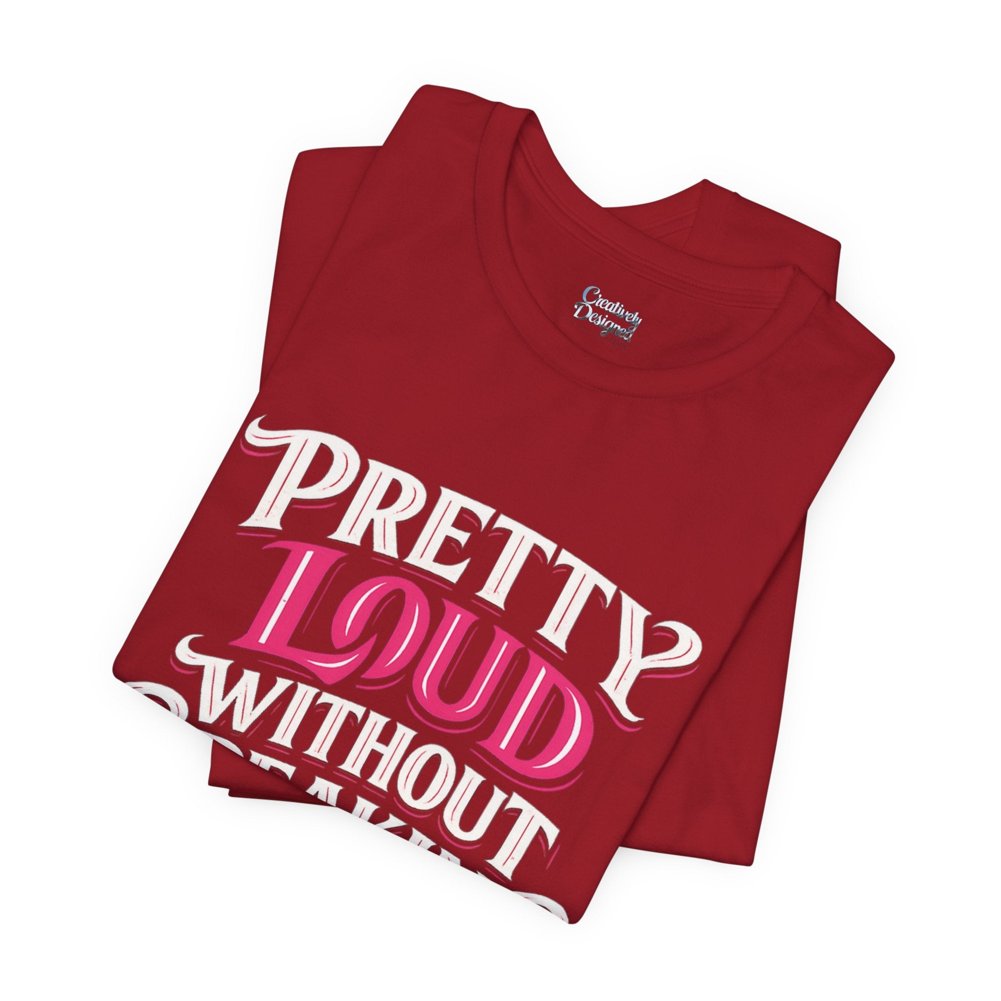 Pretty Loud Without Speaking - Jersey Short Sleeve Tee