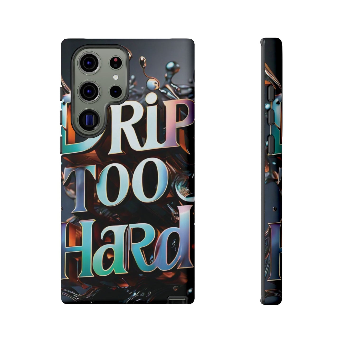 "Drip Too Hard" - Tough Cases