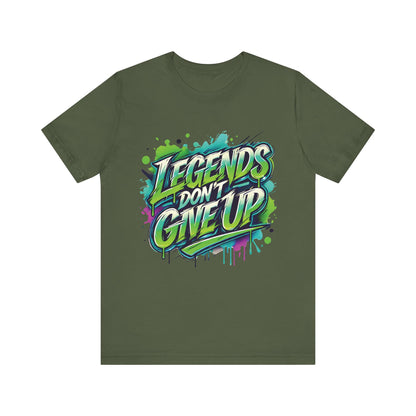 Legends Don't Give Up - Unisex Jersey Short Sleeve Tee