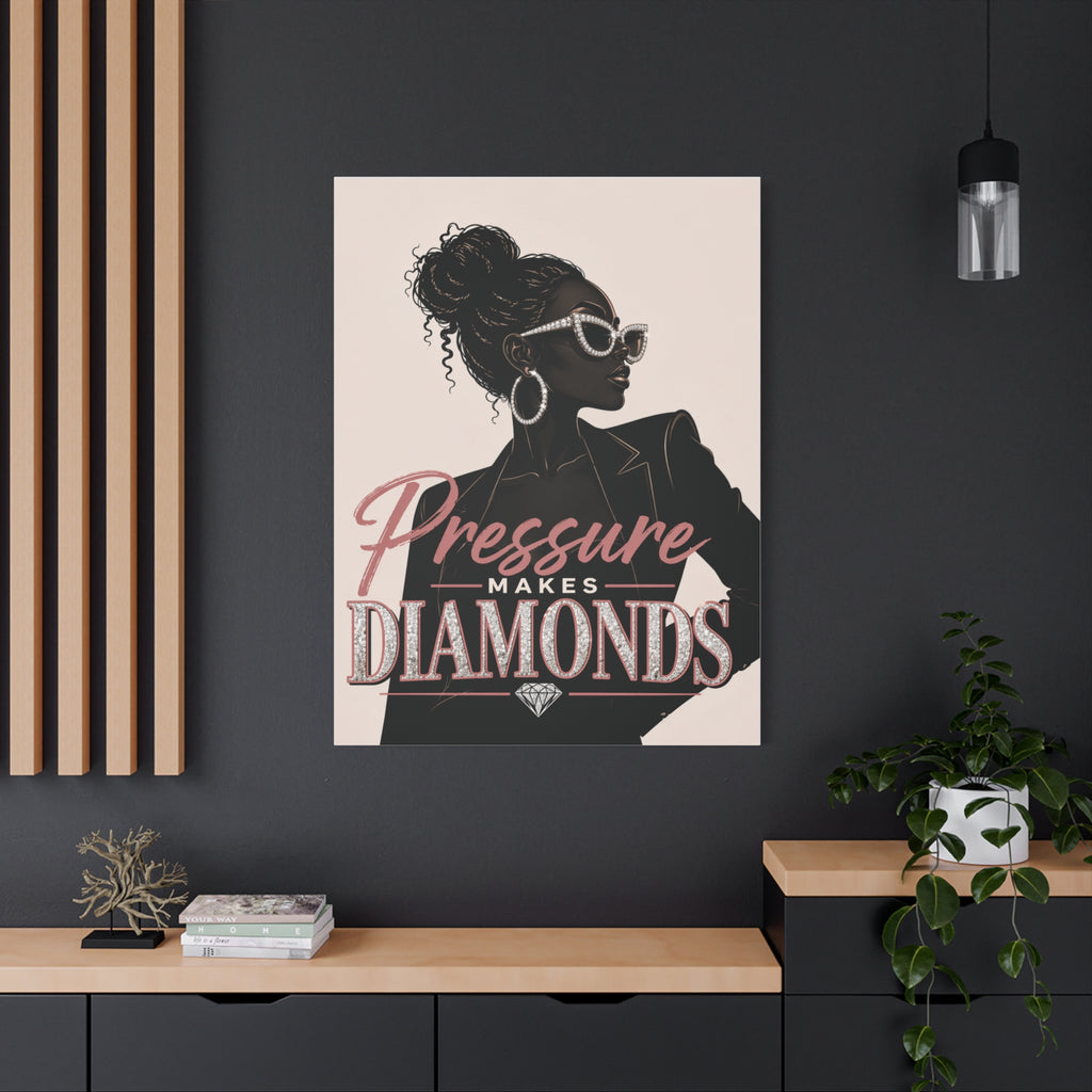 Pressure Makes Diamonds - Matte Canvas Wall Art
