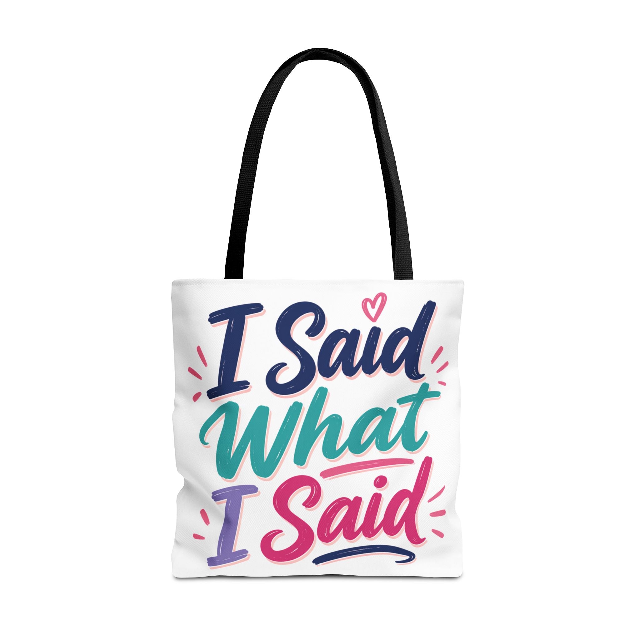 I Said What I Said - Tote Bag