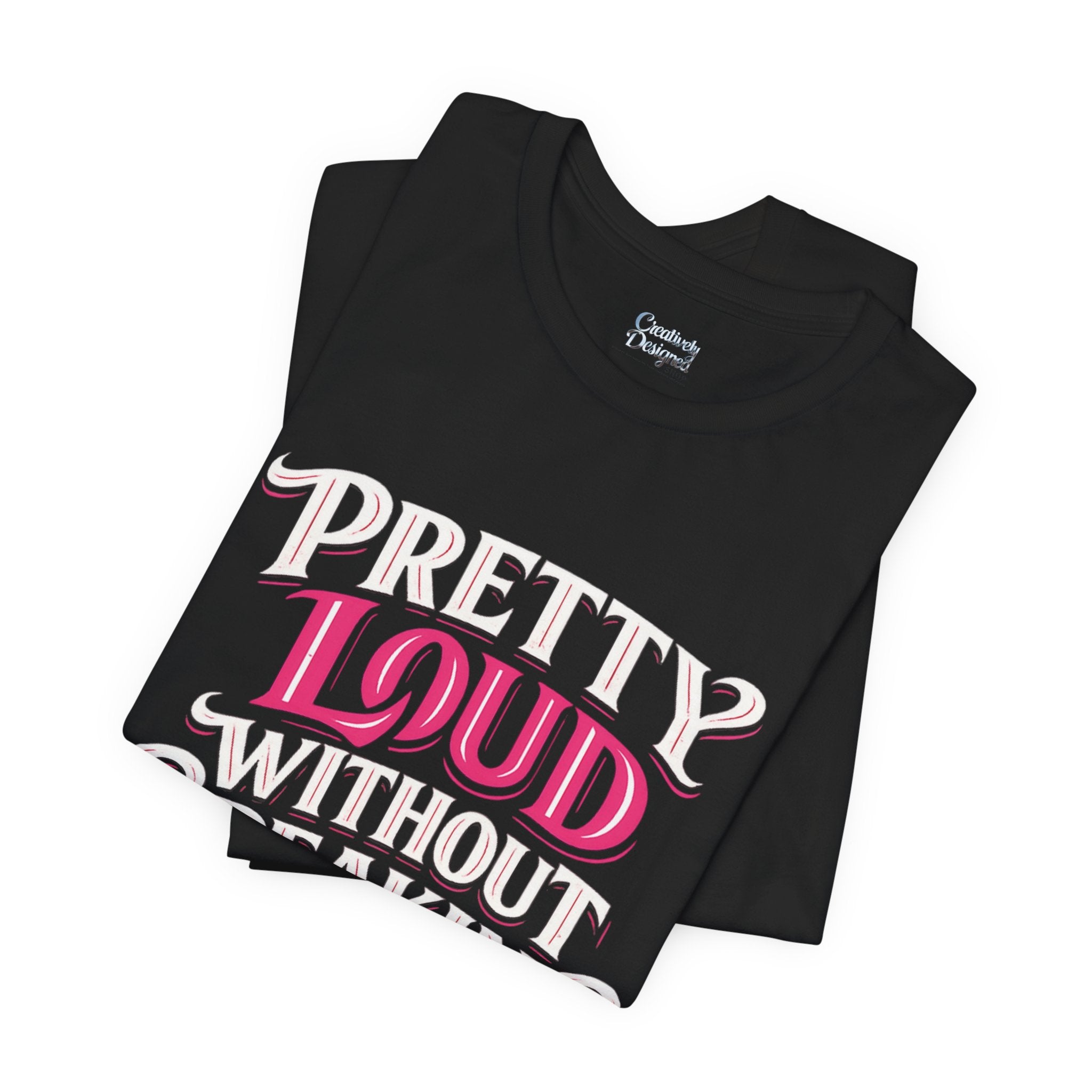 Pretty Loud Without Speaking - Jersey Short Sleeve Tee