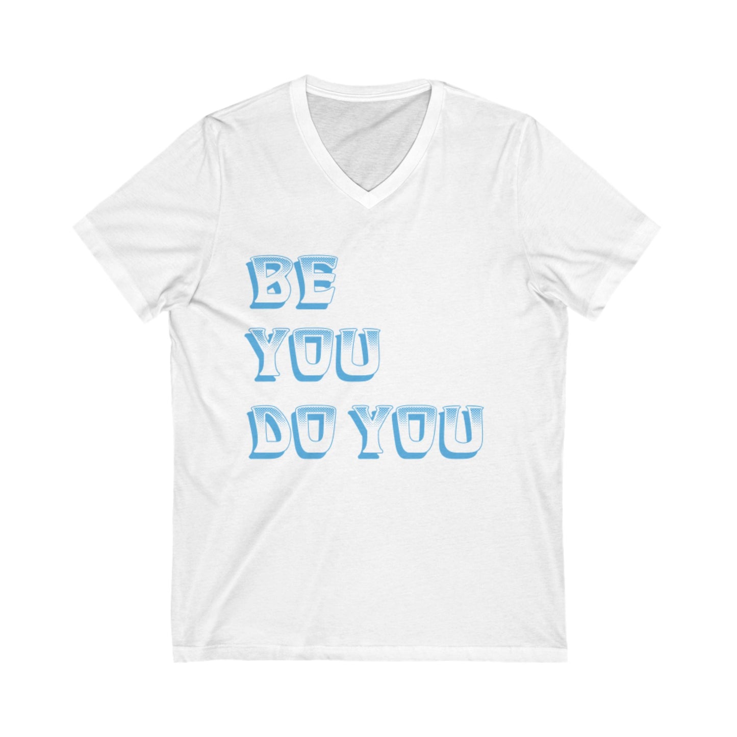 Be You Do You - Unisex Jersey Short Sleeve V-Neck Tee