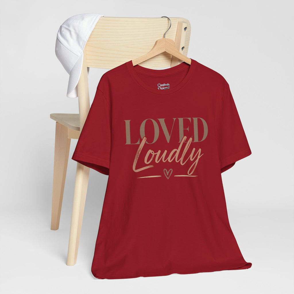 Loved Loudly - Jersey Short Sleeve Tee