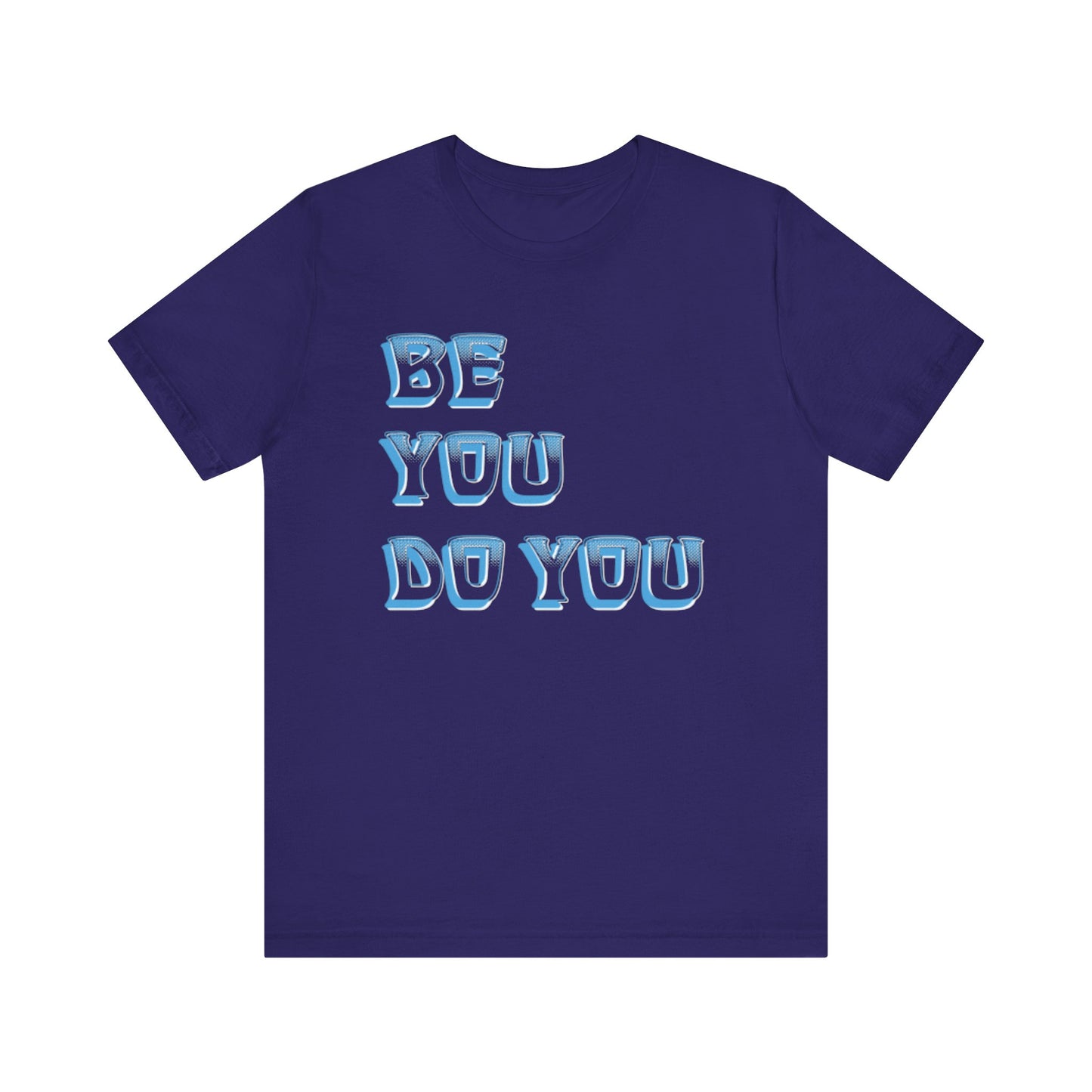 Be You Do You - Unisex Jersey Short Sleeve Tee