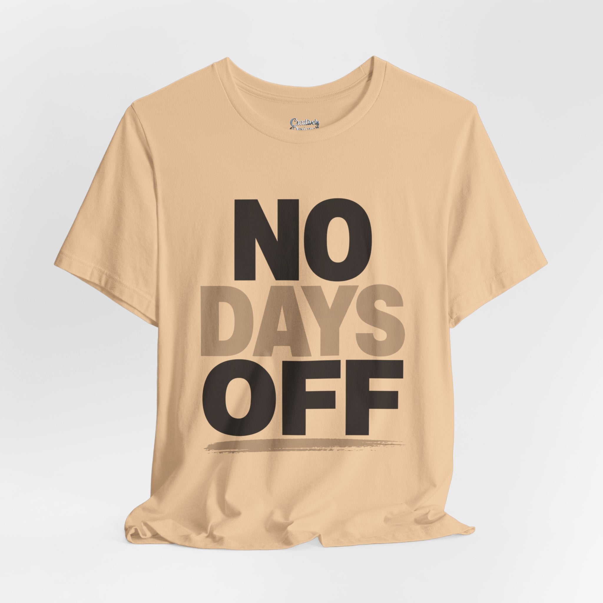 No Days Off - Jersey Short Sleeve Tee