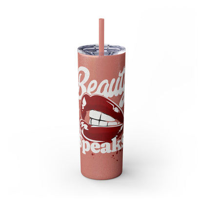 Beauty Speaks - Skinny Tumbler with Straw, 20oz - Creatively Designed Shop