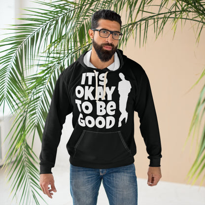It's Okay To Be Good - Unisex Pullover Hoodie (AOP)