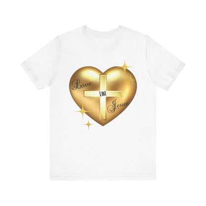 Love Like Jesus - Unisex Jersey Short Sleeve Tee