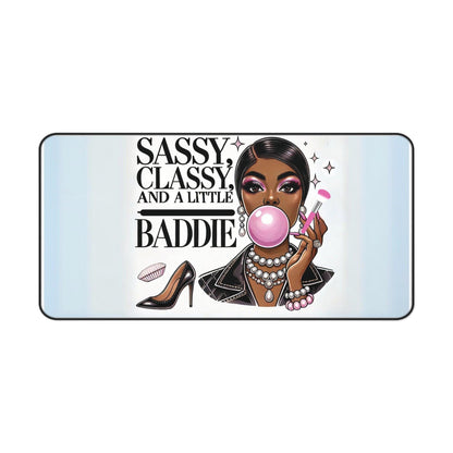 "Sassy, Classy, and a Little Baddie" - Desk Mat - Creatively Designed Shop