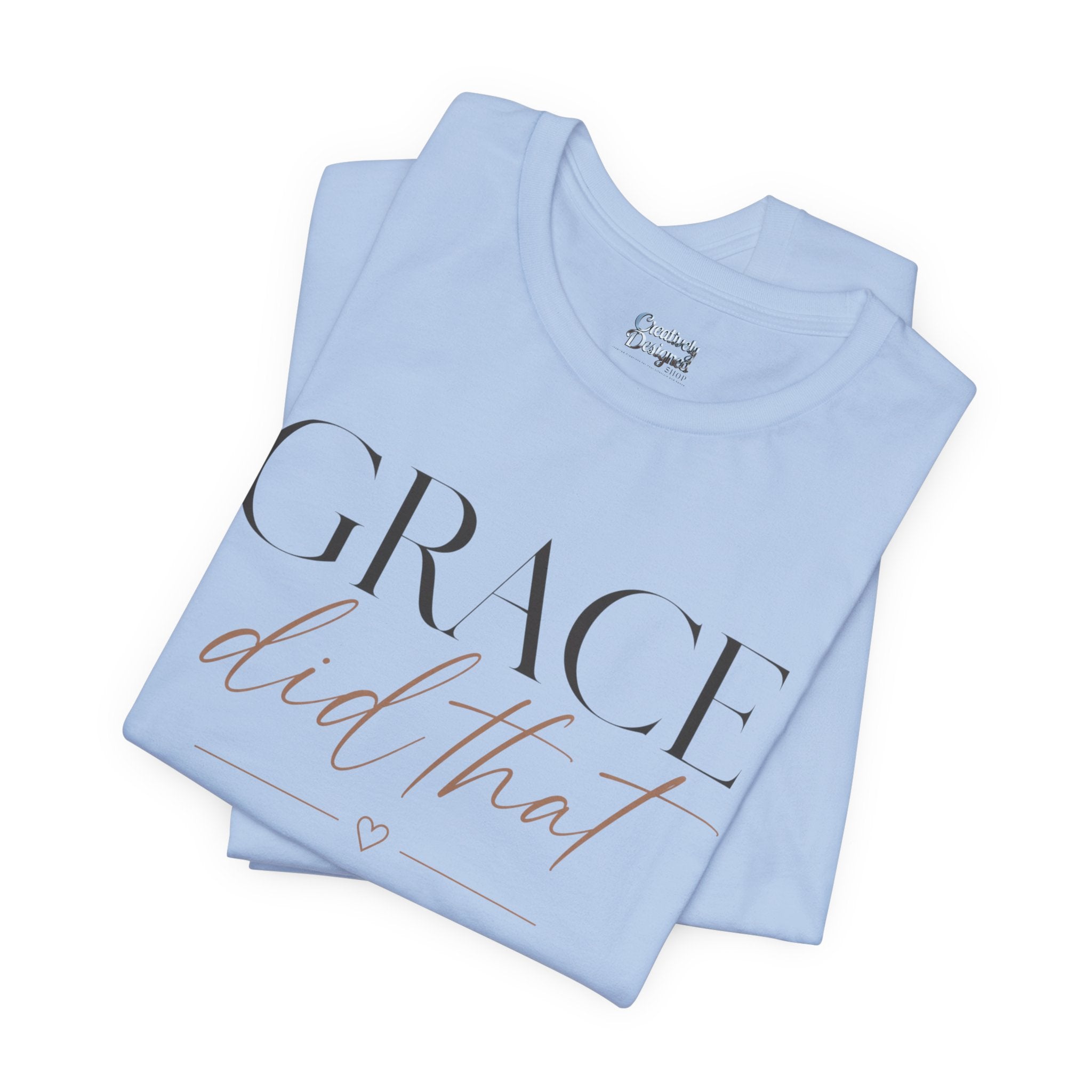 Grace Did That - Jersey Short Sleeve Tee