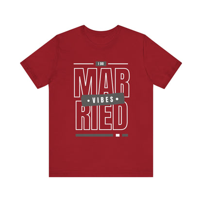 Married Vibes - Unisex Jersey Short Sleeve Tee