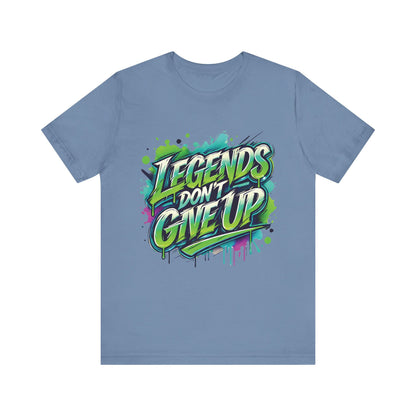 Legends Don't Give Up - Unisex Jersey Short Sleeve Tee