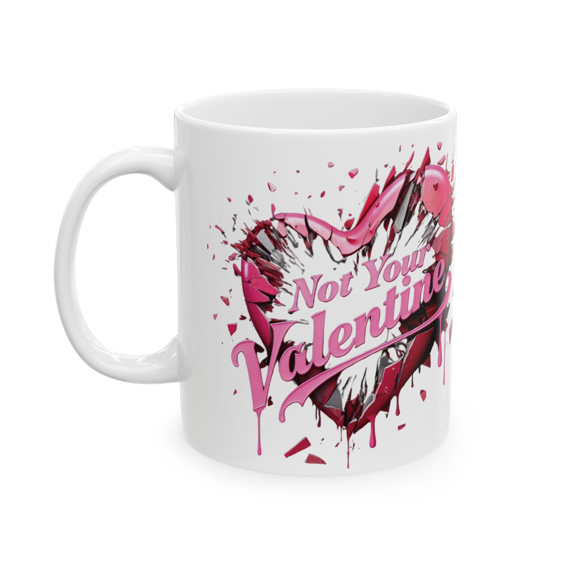 Not Your Valentine - Ceramic Mug (11oz & 15oz) - Creatively Designed Shop