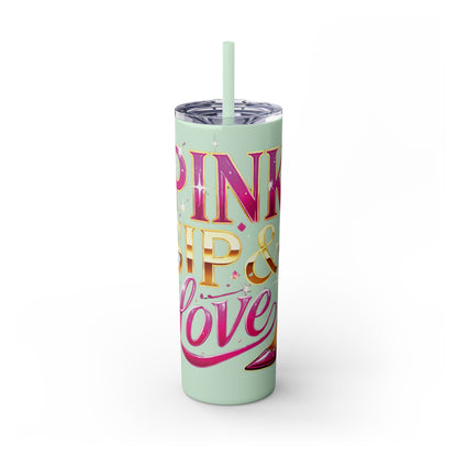 Pink, Sip & Love - Skinny Tumbler with Straw, 20oz - Creatively Designed Shop