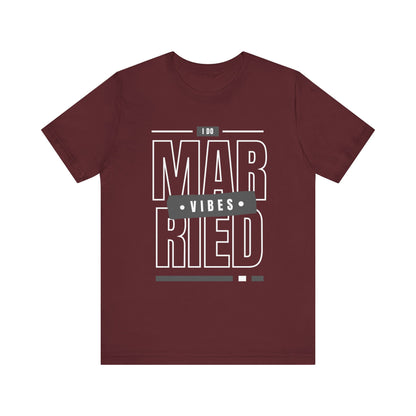 Married Vibes - Unisex Jersey Short Sleeve Tee
