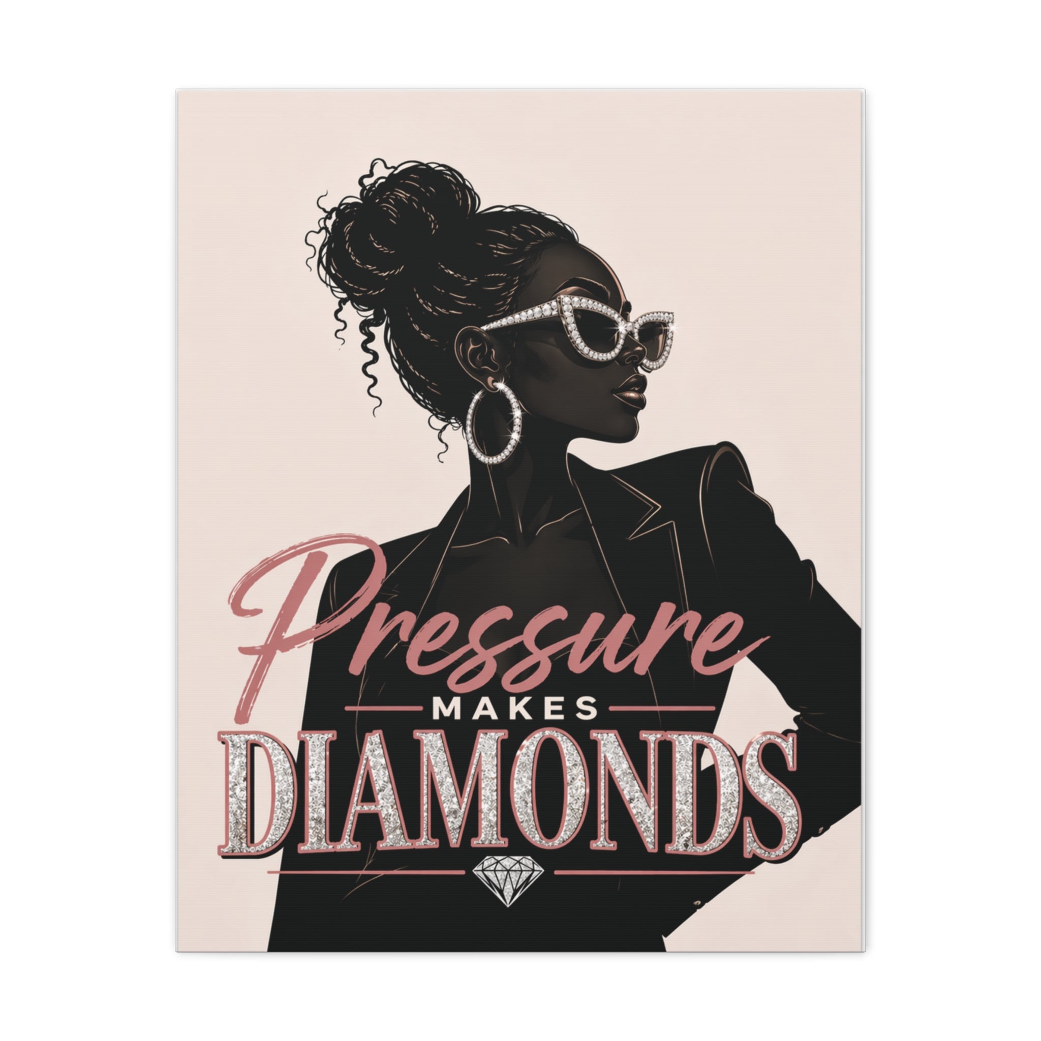 Pressure Makes Diamonds - Matte Canvas Wall Art