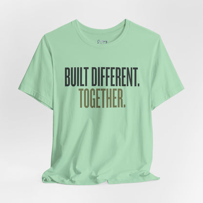 Built Different. Together. – Unisex Tee