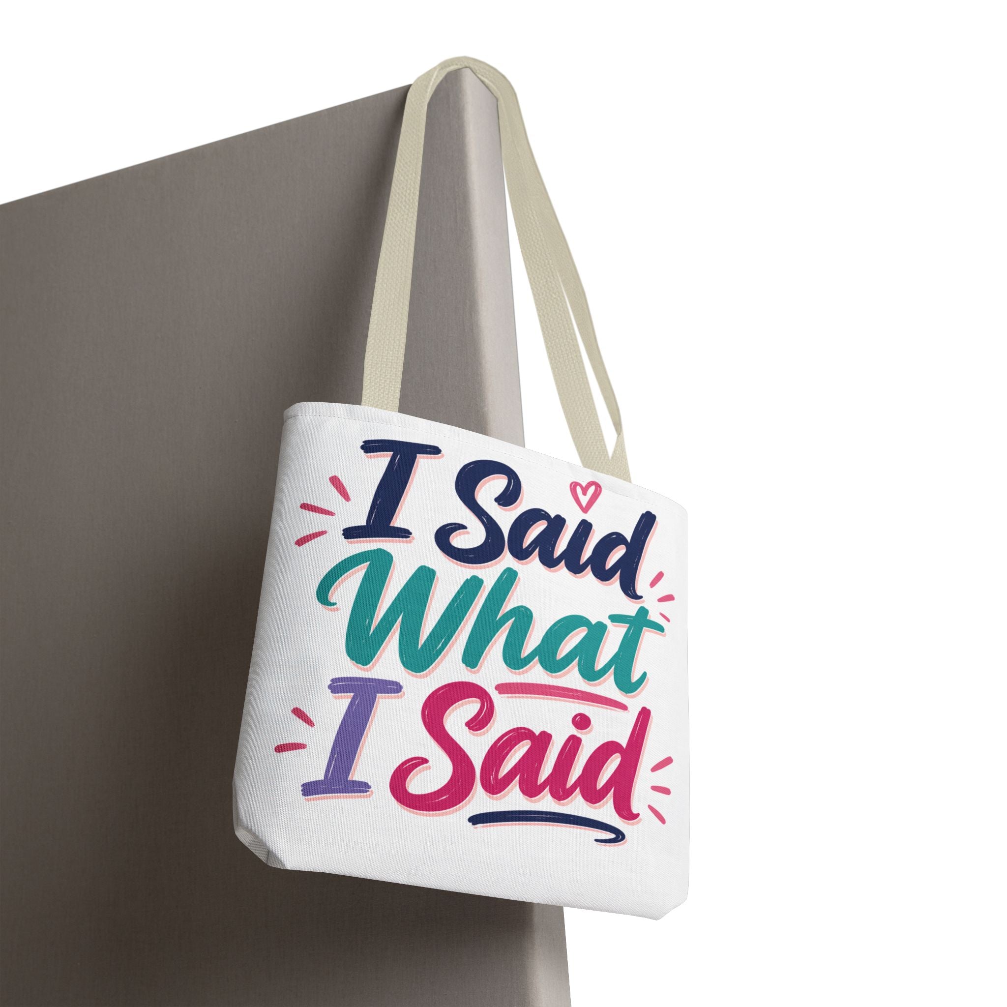I Said What I Said - Tote Bag