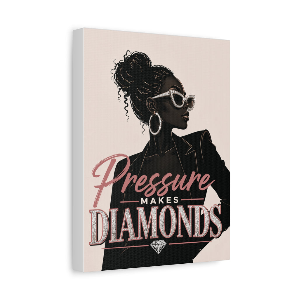 Pressure Makes Diamonds - Matte Canvas Wall Art