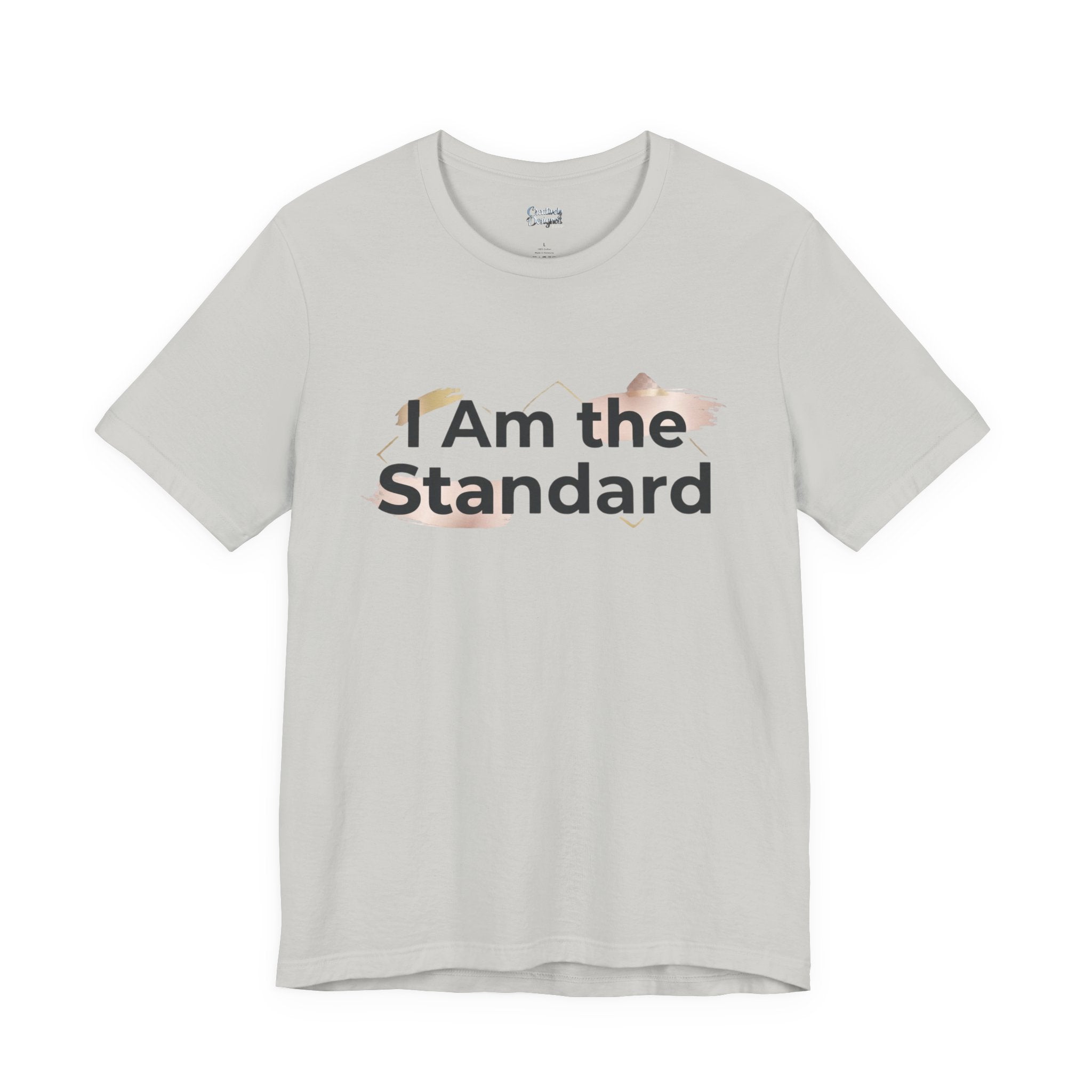 I Am the Standard – Unisex Tee