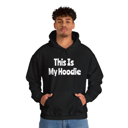 "This Is My Hoodie" - Unisex Heavy Blend™ Hooded Sweatshirt - Creatively Designed Shop