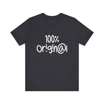 100% Or!g!n@l - Unisex Jersey Short Sleeve Tee