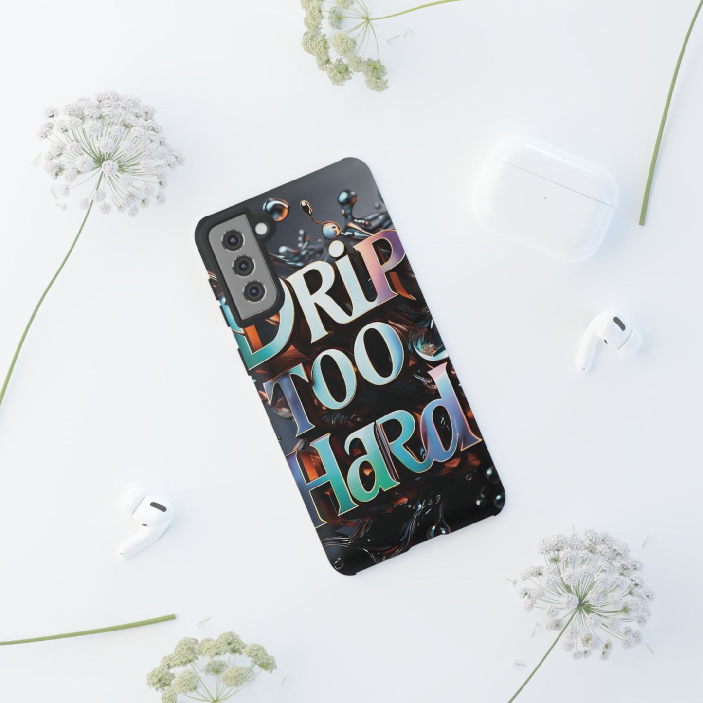 "Drip Too Hard" - Tough Cases