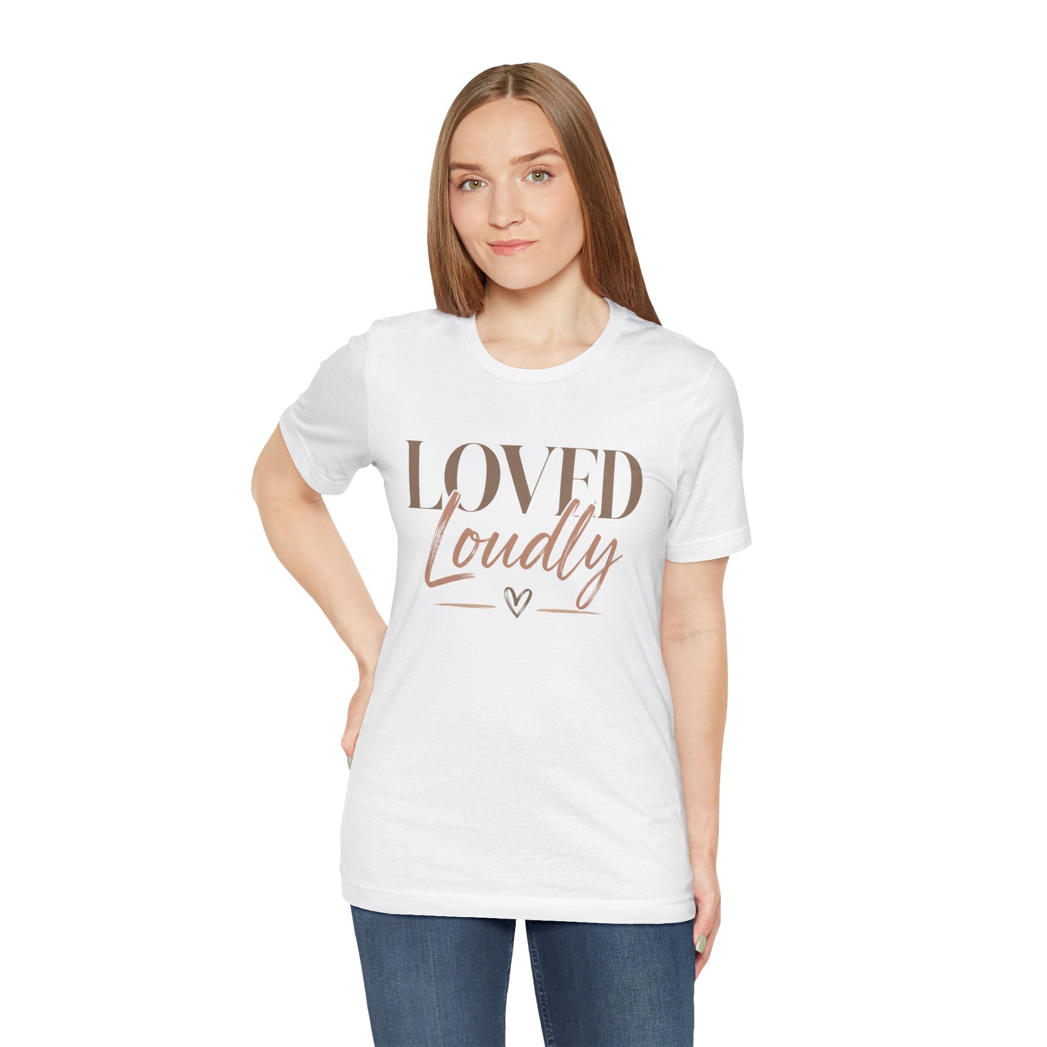 Loved Loudly - Jersey Short Sleeve Tee