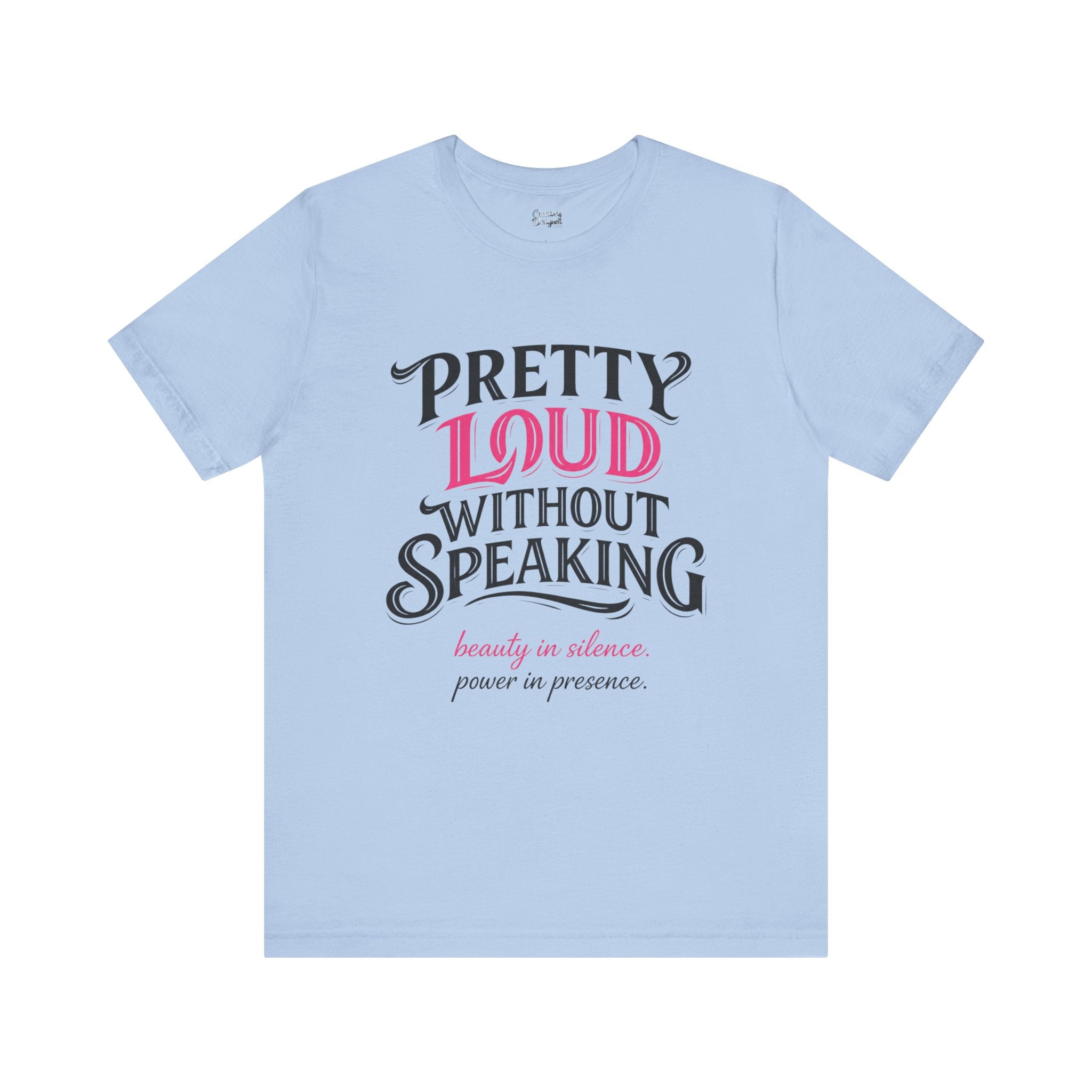 Pretty Loud Without Speaking - Jersey Short Sleeve Tee