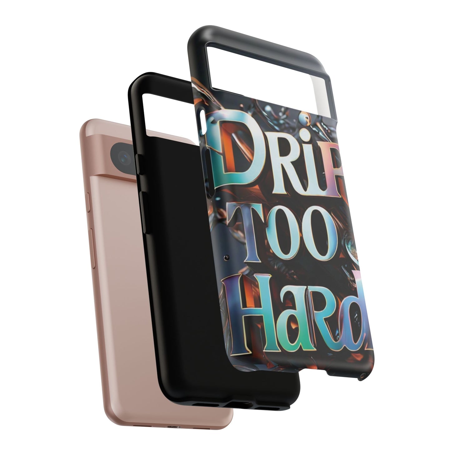 "Drip Too Hard" - Tough Cases