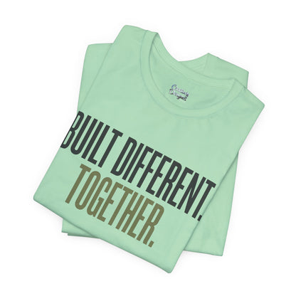 Built Different. Together. – Unisex Tee