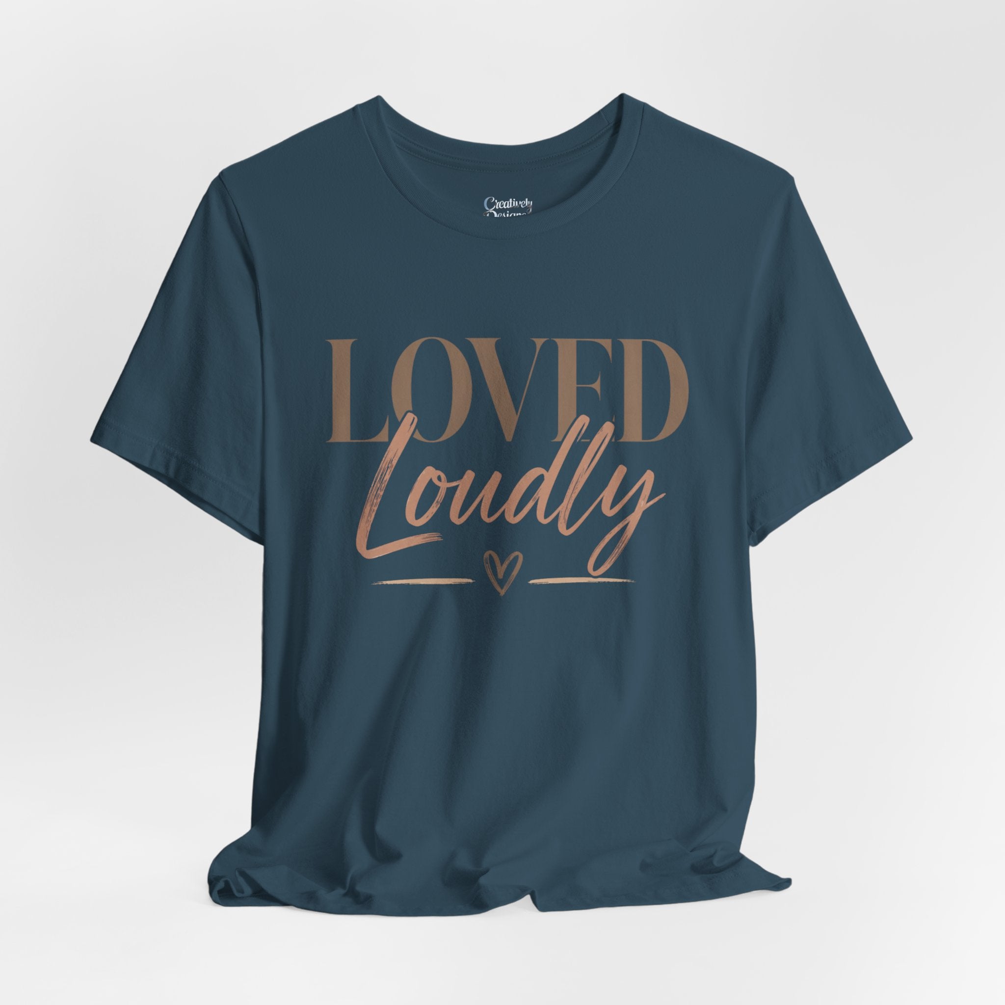 Loved Loudly - Jersey Short Sleeve Tee