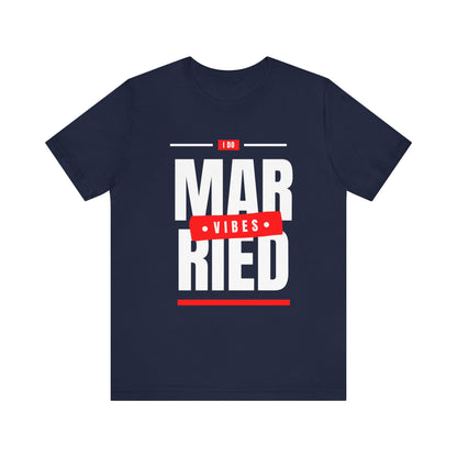 Married Vibes - Unisex Jersey Short Sleeve Tee