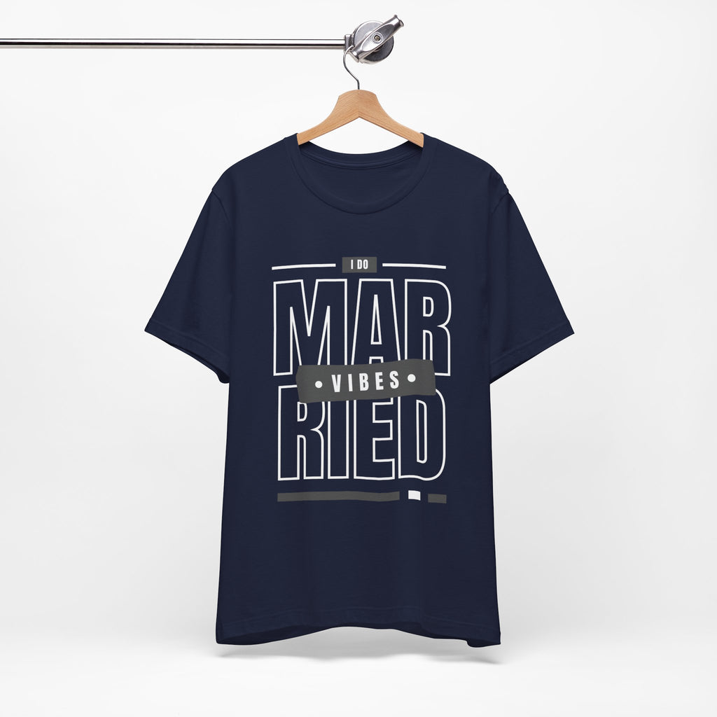 Married Vibes - Unisex Jersey Short Sleeve Tee