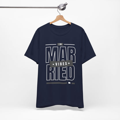 Married Vibes - Unisex Jersey Short Sleeve Tee