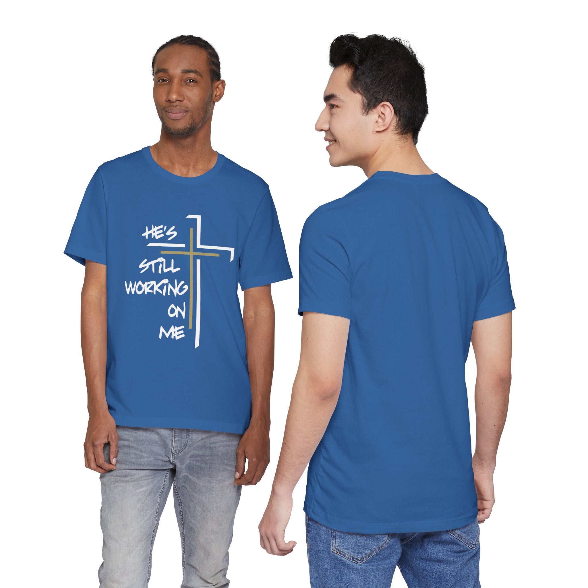 He's Still Working On Me - Unisex Jersey Short Sleeve Tee