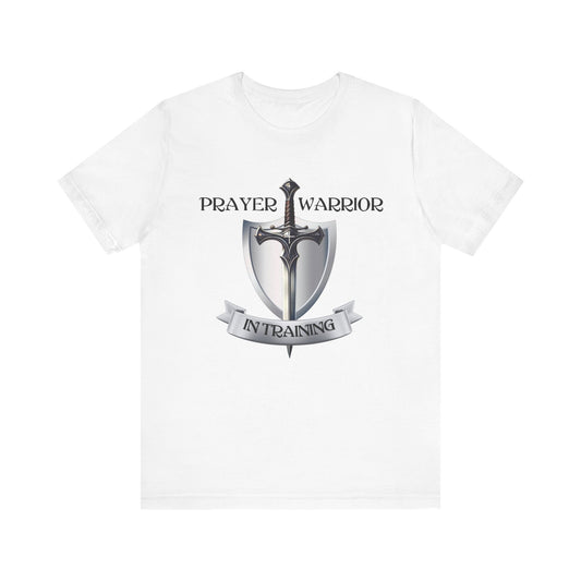 Prayer Warrior in Training - Unisex Jersey Short Sleeve Tee