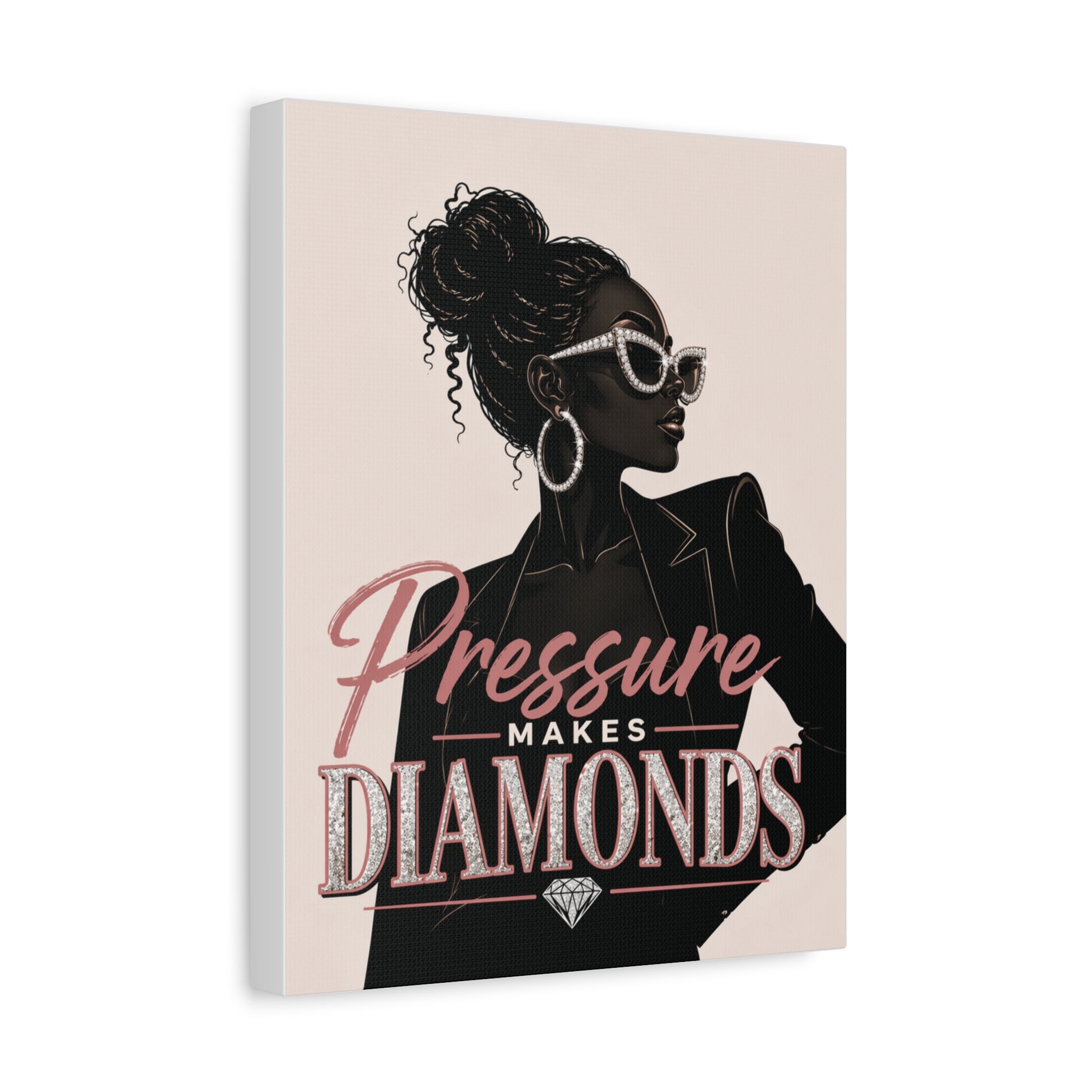 Pressure Makes Diamonds - Matte Canvas Wall Art