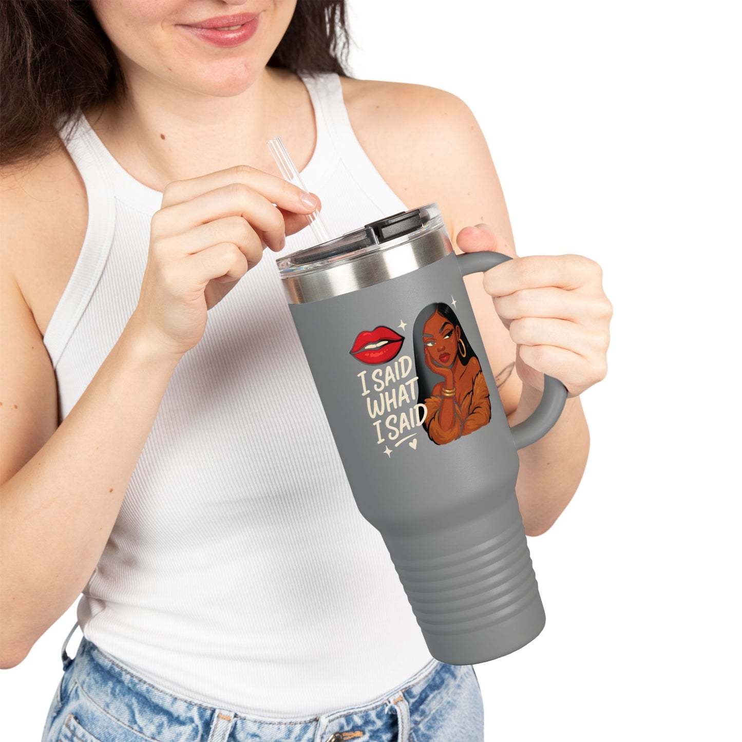 I Said What I Said - Insulated Travel Mug, 40oz