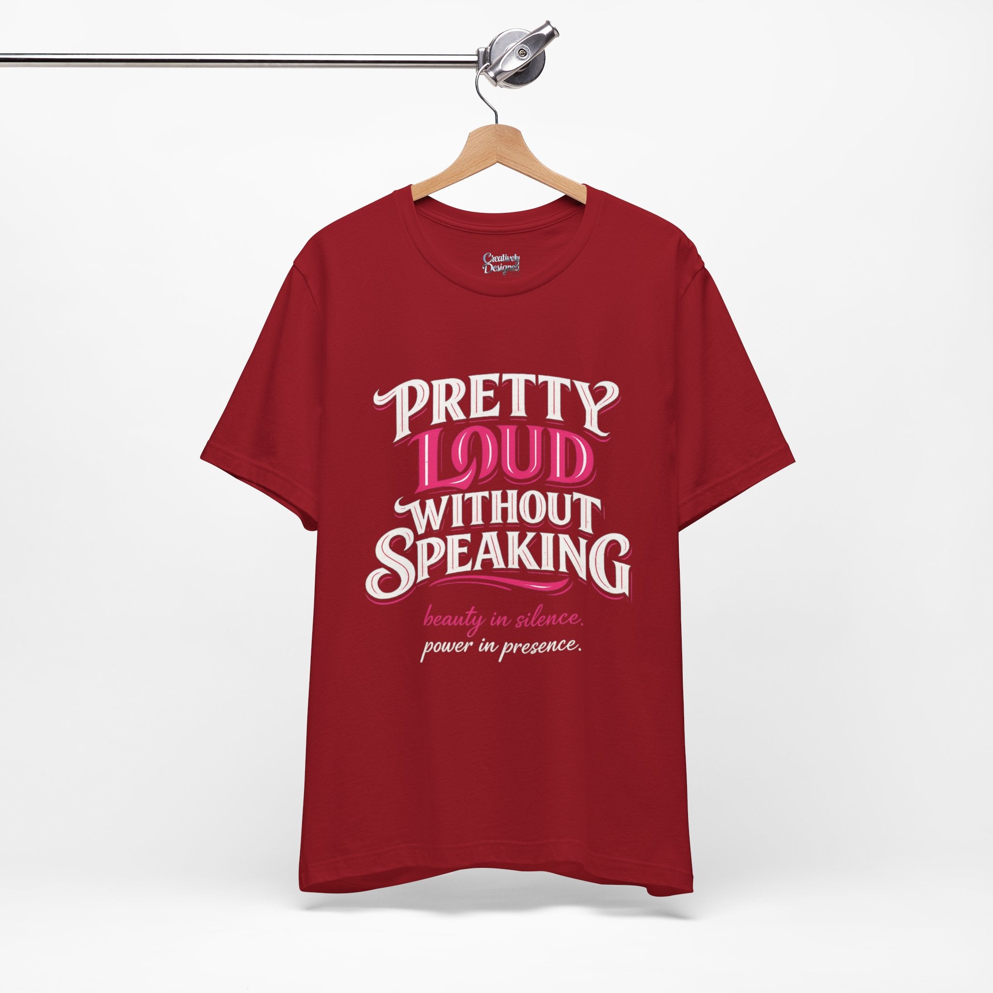 Pretty Loud Without Speaking - Jersey Short Sleeve Tee
