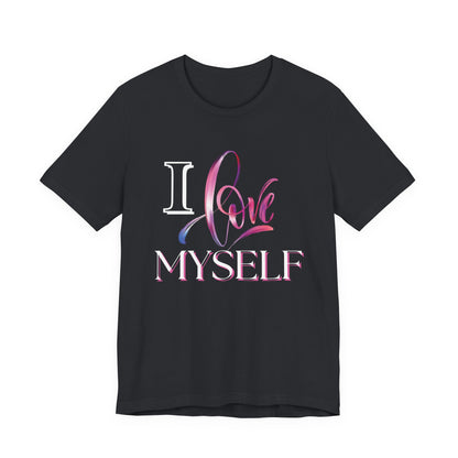 "I Love Myself" - Unisex Jersey Short Sleeve Tee
