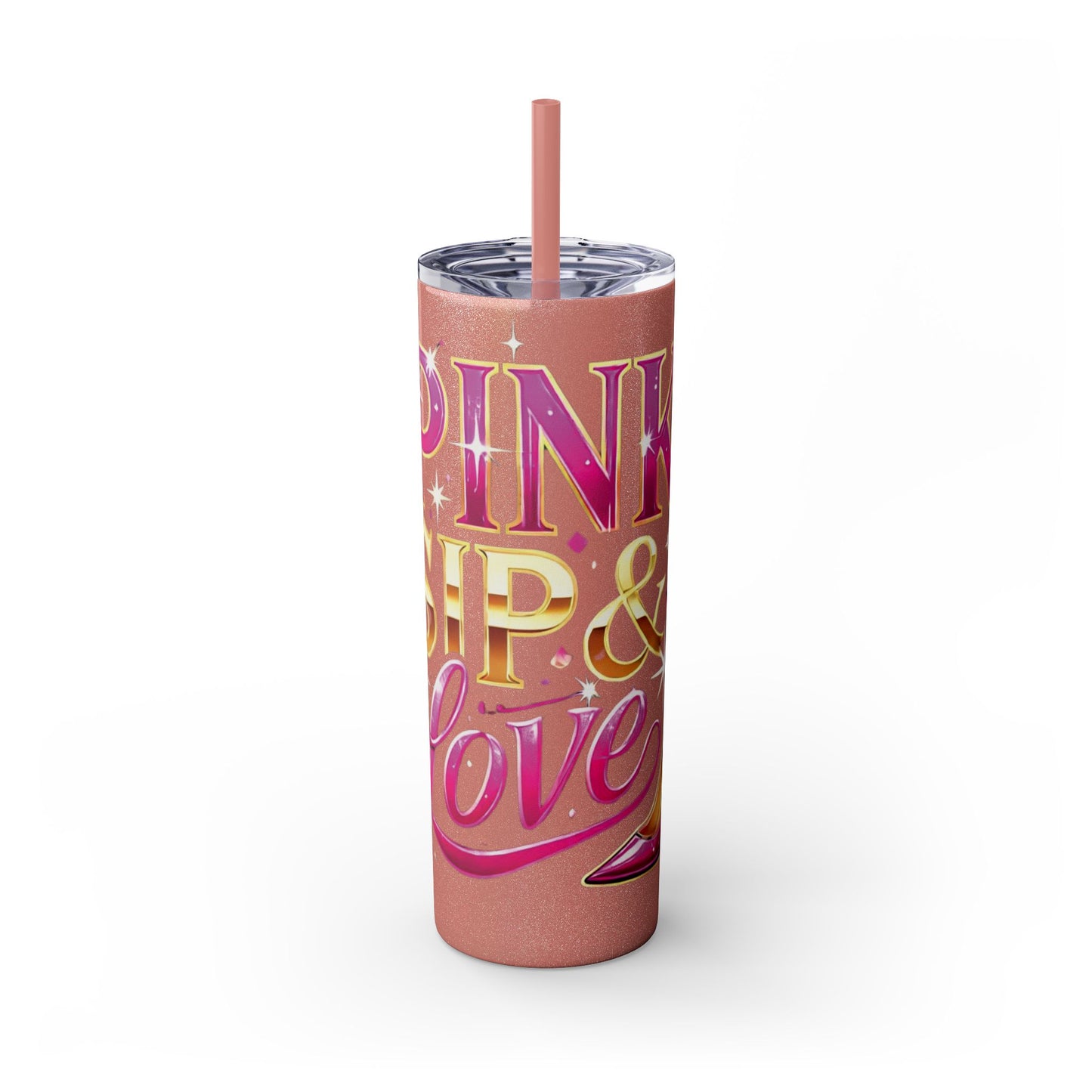 Pink, Sip & Love - Skinny Tumbler with Straw, 20oz - Creatively Designed Shop