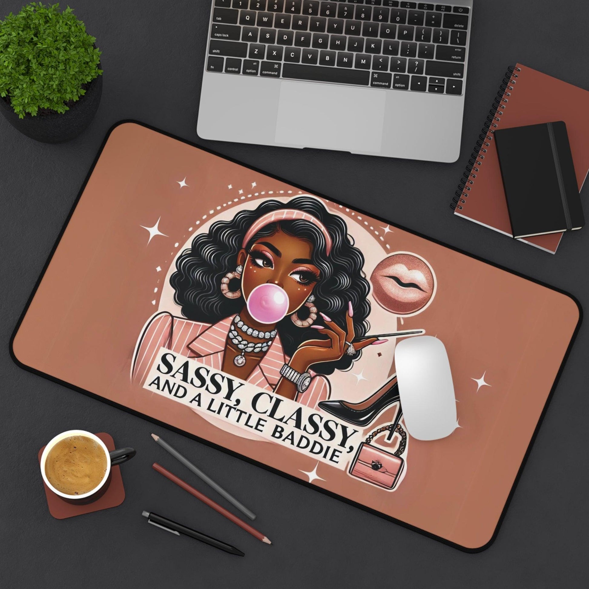 "Sassy, Classy, and a Little Baddie" - Desk Mat - Creatively Designed Shop