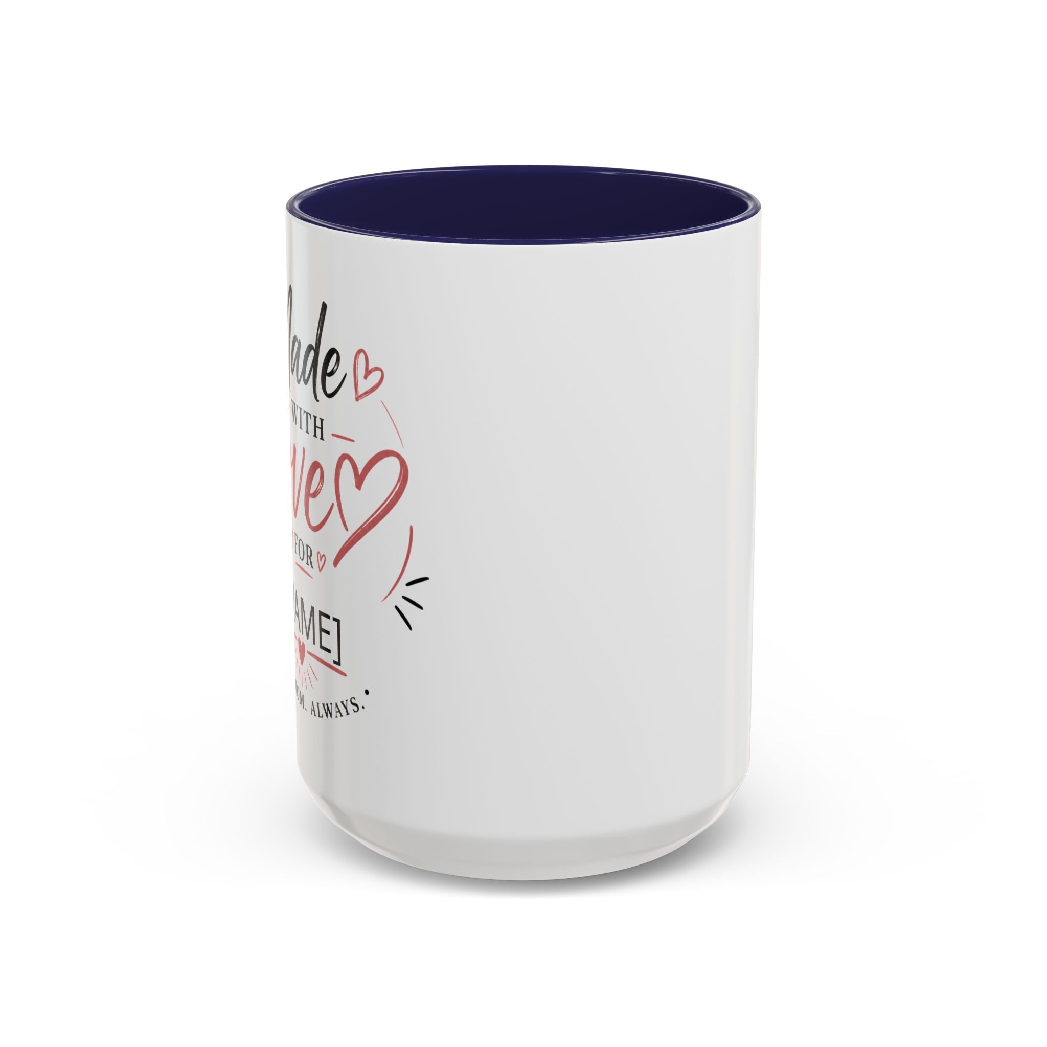 💖 Made With Love For [Name] – Best Mom. Always. - Personalized Accent Coffee Mug