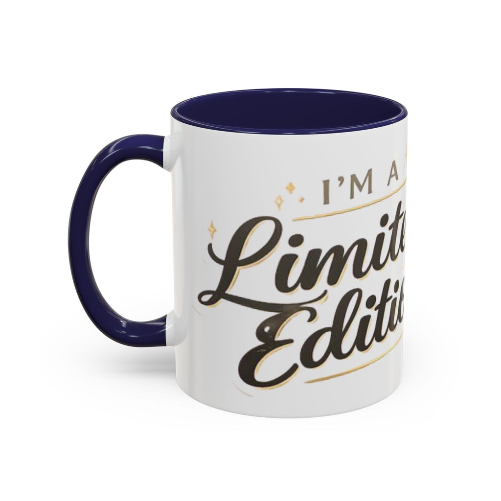 I’m a Limited Edition – Accent Coffee Mug