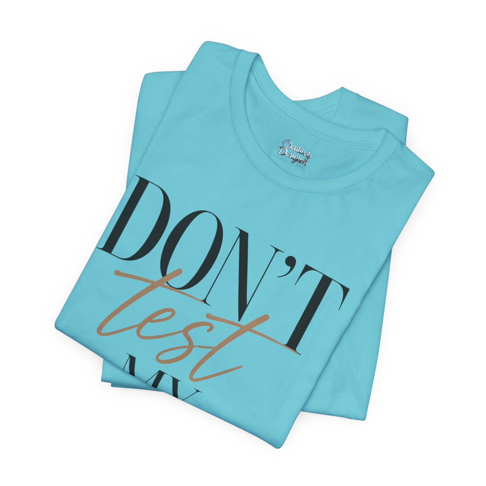 Don’t Test My Blessing Tee - Jersey Short Sleeve Tee